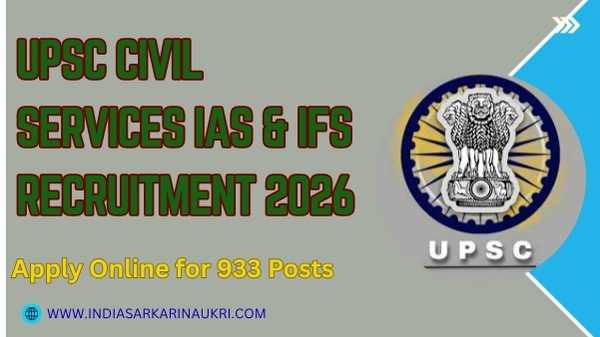 UPSC Civil Services IAS & IFS Recruitment 2026: Apply Online for 933 Posts 
